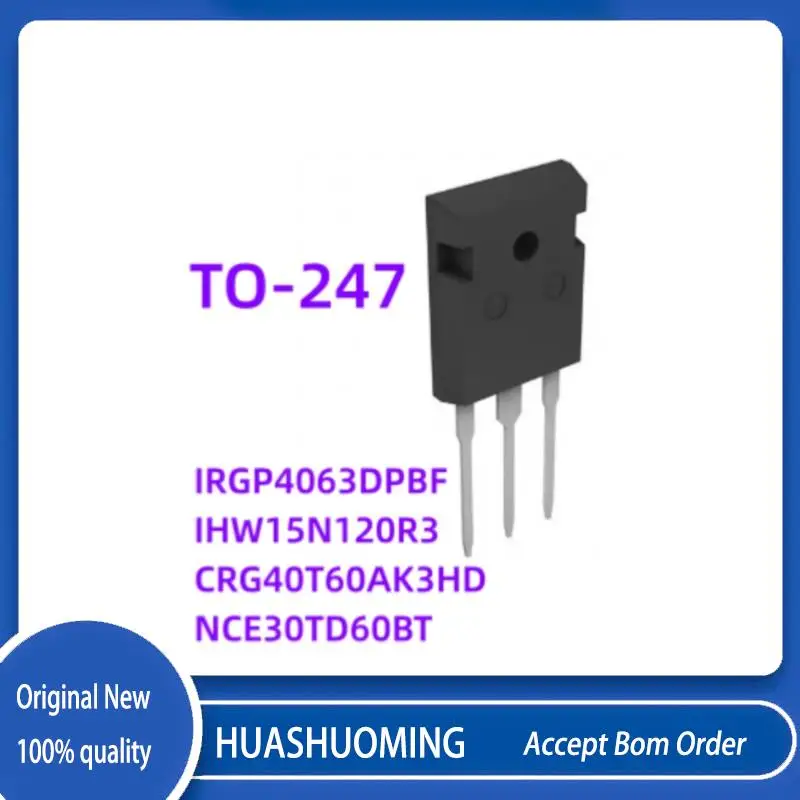 10Pcs/Lot New IRGP4063DPBF IRGP4063D GP4063D IHW15N120R3 H15N1203 IHW15  CRG40T60AK3HD  CRG40T60AK  NCE30TD60BT NCE30TD60 TO247