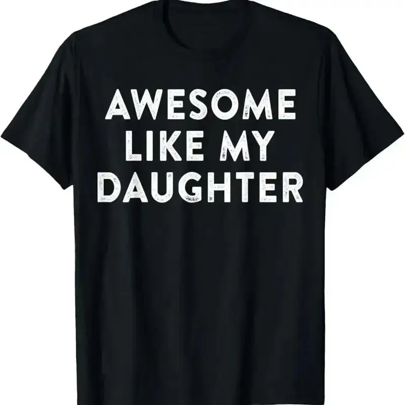 Awesome Like My Daughter S Men Funny Fathers Day Dad T Shirt