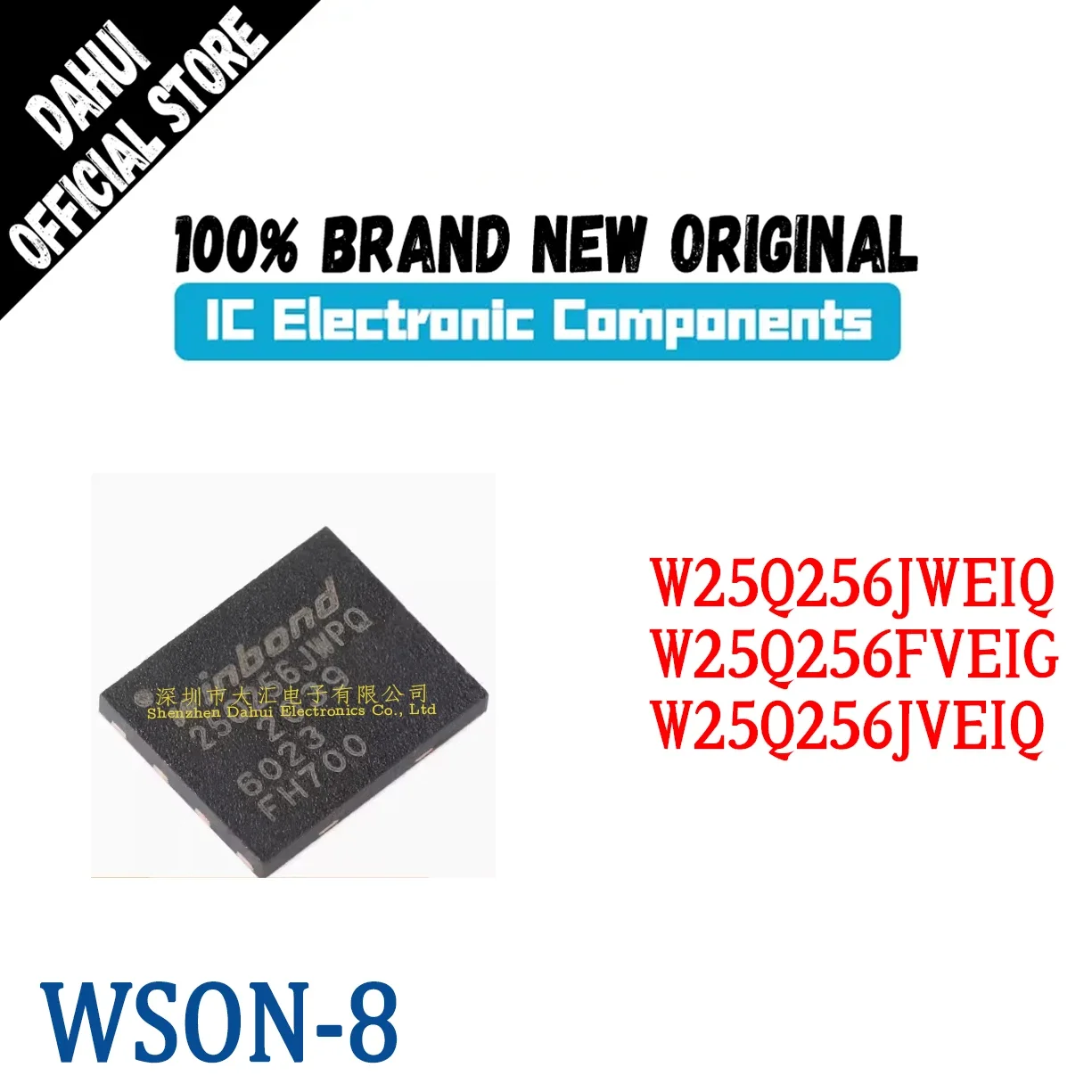 

W25Q256JWEIQ 25Q256JWEQ W25Q256FVEIG 25Q256FVEG W25Q256JVEIQ 25Q256JVEQ WSON-8 Brand New Original In Stock
