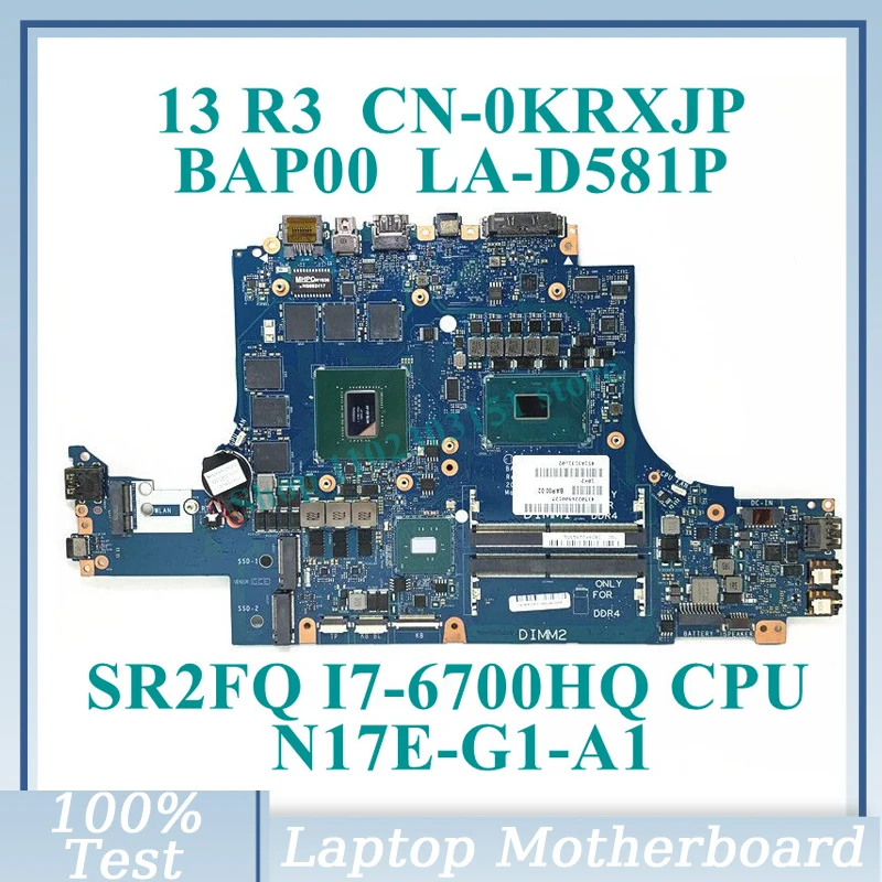 

CN-0KRXJP 0KRXJP KRXJP With SR2FQ I7-6700HQ CPU BAP00 LA-D581P For Dell 13 R3 Laptop Motherboard N17E-G1-A1 100%Full Tested Good