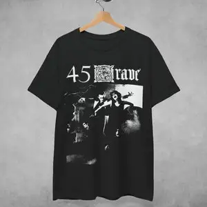 45 Grave Band T Shirt Death Rock Punk Goth Bauhaus, Sisters of Mercy, Siouxsie and the Banshees, This Cold Night, Your Funeral,