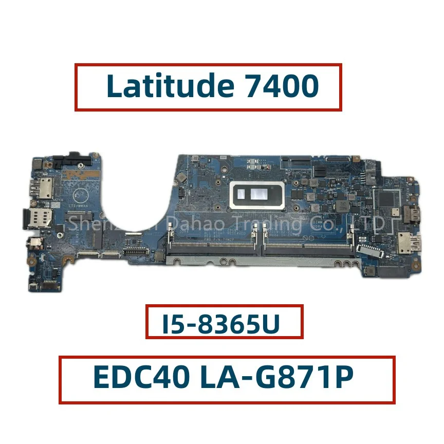 

EDC40 LA-G871P Mainboard For Dell Latitude 7400 Laptop Motherboard With Core I5-8365 CPU CN-0FHPJ8 0FHPJ8 DDR4