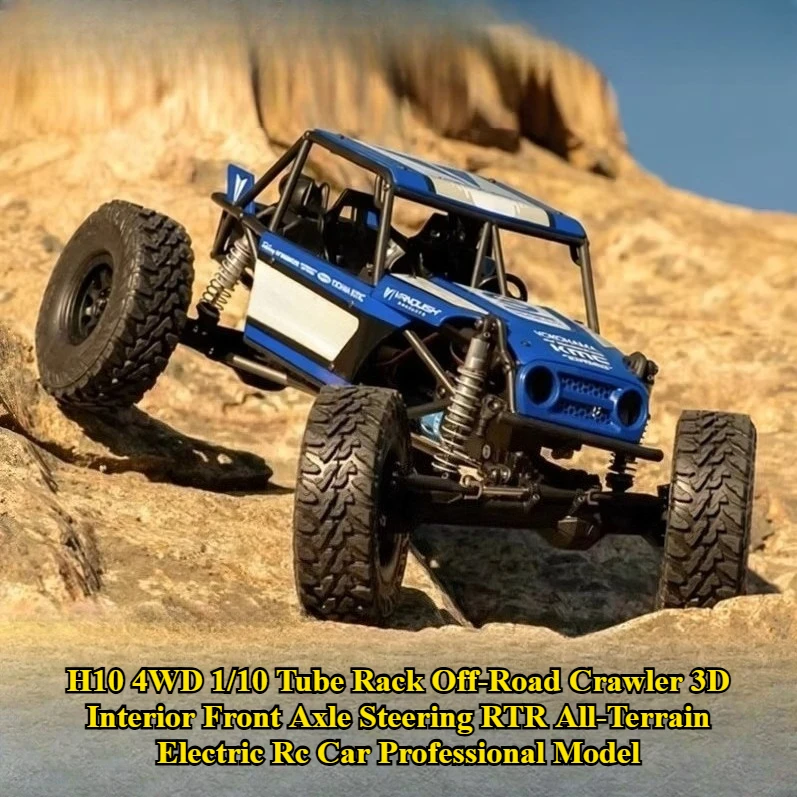 H10 4WD 1/10 Tube Rack Off-Road Crawler 3D Interior Front Axle Steering RTR All-Terrain Electric Rc Car Professional Model