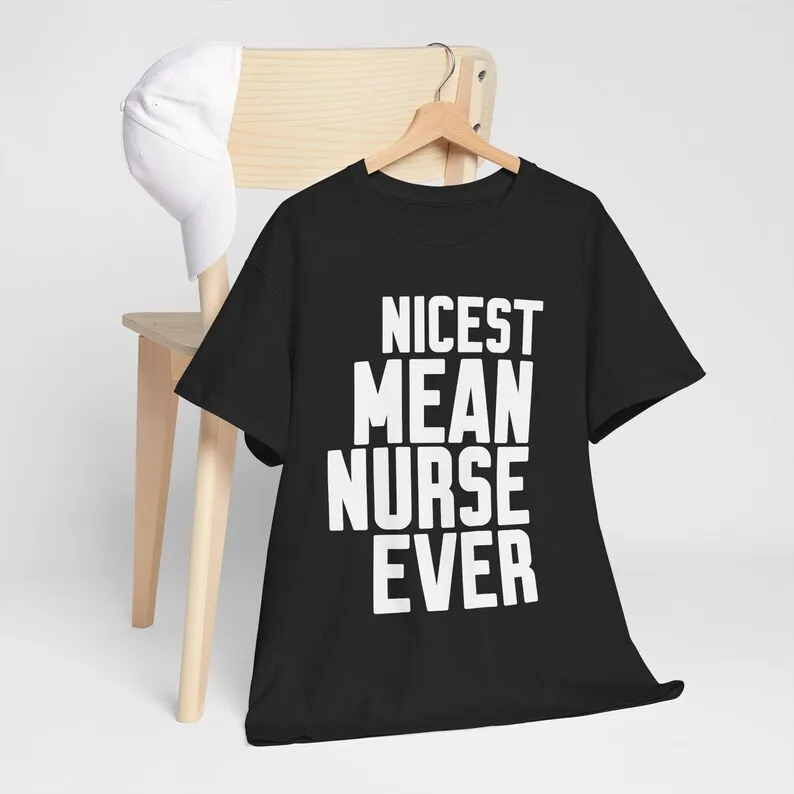 Nicest Mean Nurse, Night Shift Nurse, Funny Sarcastic, Night Nurse Top, Registered Nurse Shirt Quotes Shirt Tees T-Shirt