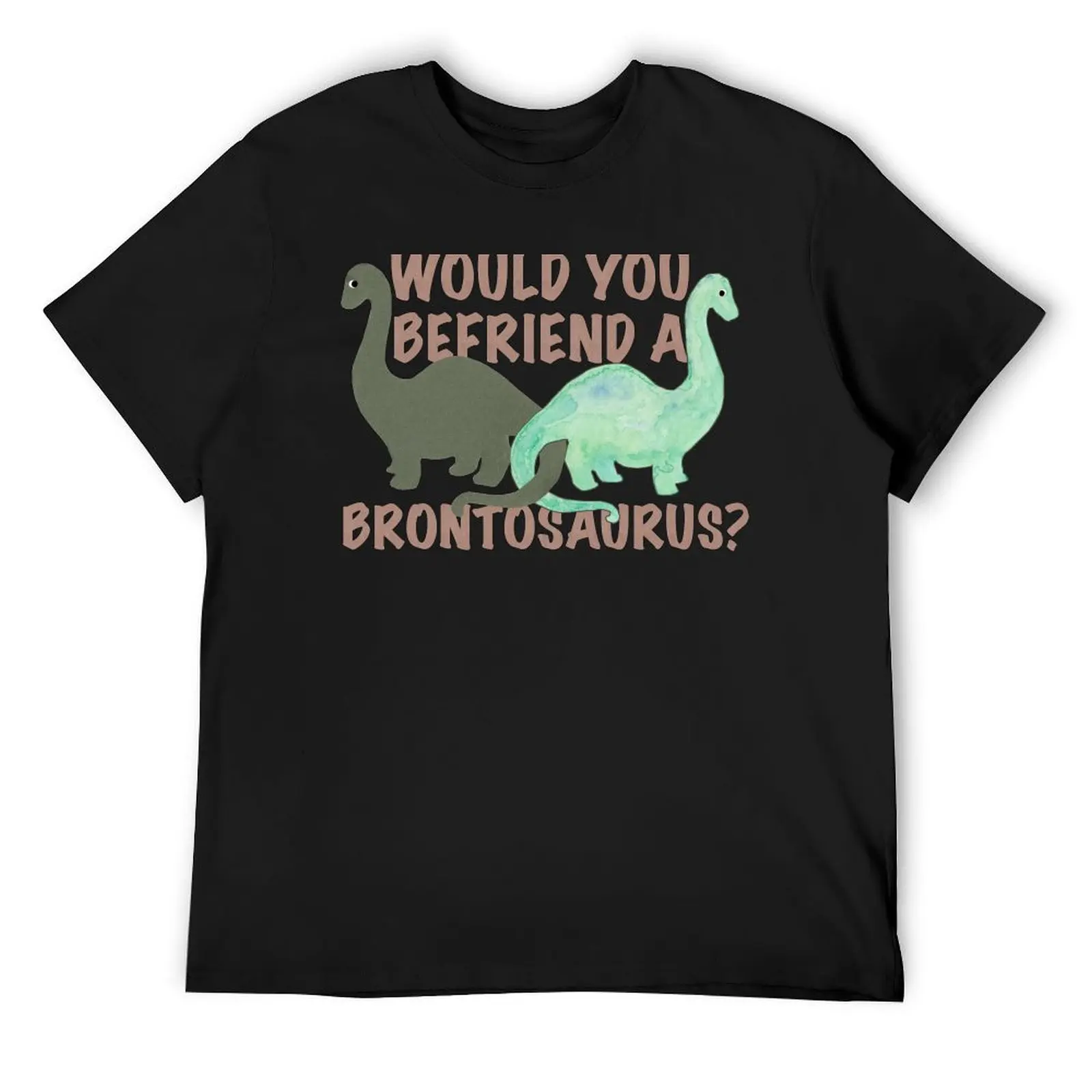 

Would you Befriend a Brontosaurus T-Shirt for a boy plus size clothes vintage t shirts mens big and tall t shirts