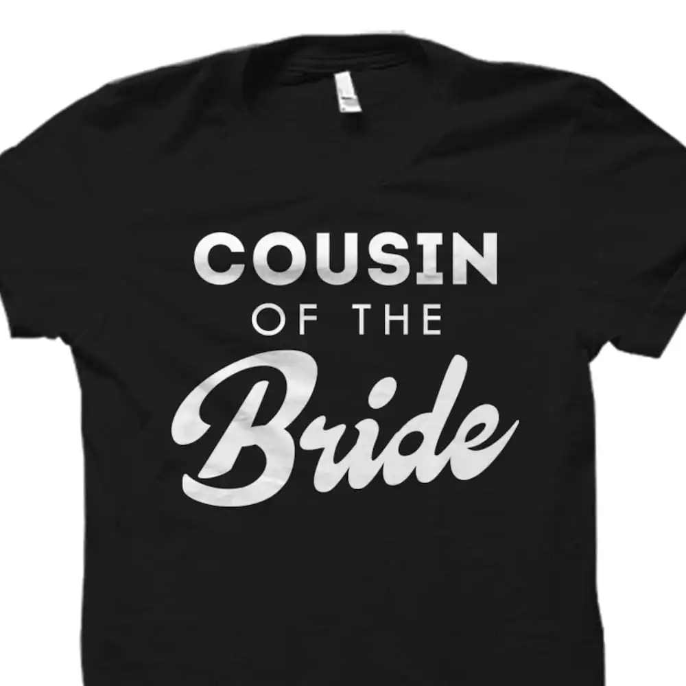 Cousin Of The Bride T Shirt For Wedding Bridal Party Bride'S Family Os1576