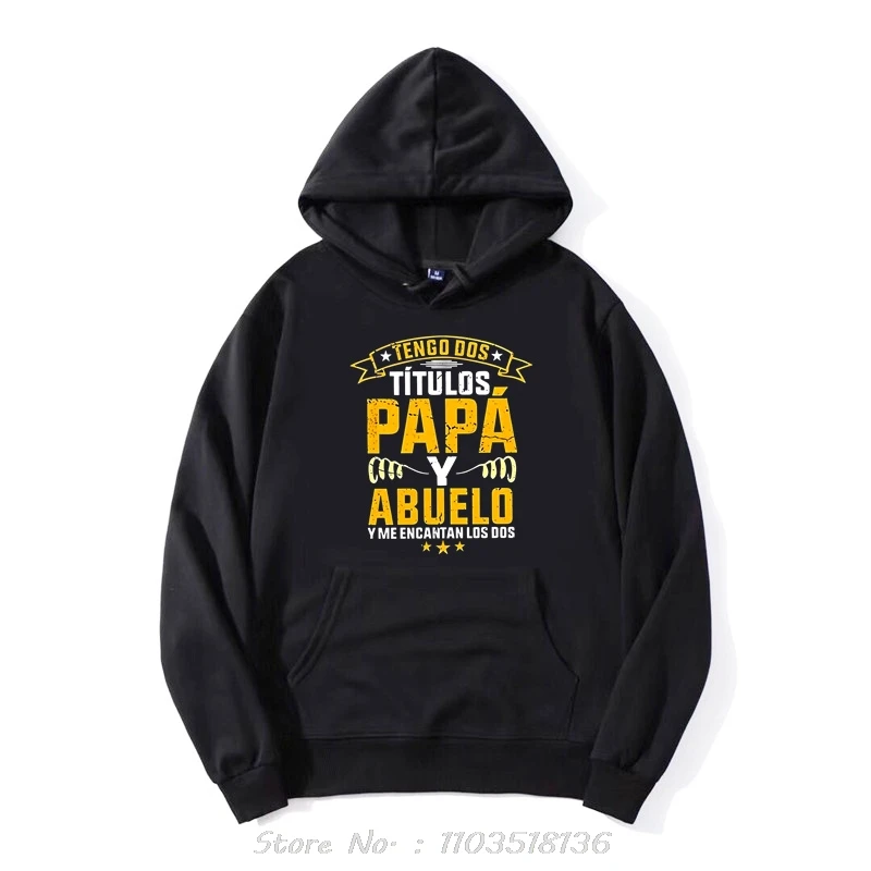 I Have Two Titles Dad And Grandpa Jacket Zip Up Hoodie Retro Funny Spanish Saying Father Gift Papa Camiseta Casual Cotton Hoody