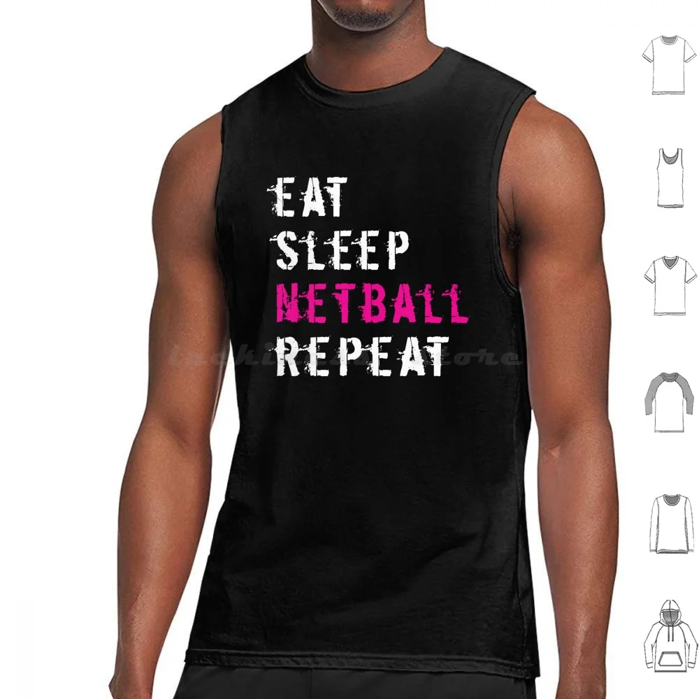 Netball Tank Tops Vest Sleeveless Netball Court Goal Ring Fast Five Netballer Fixture New Zeland Eat Sleep Eat Sleep Repeat