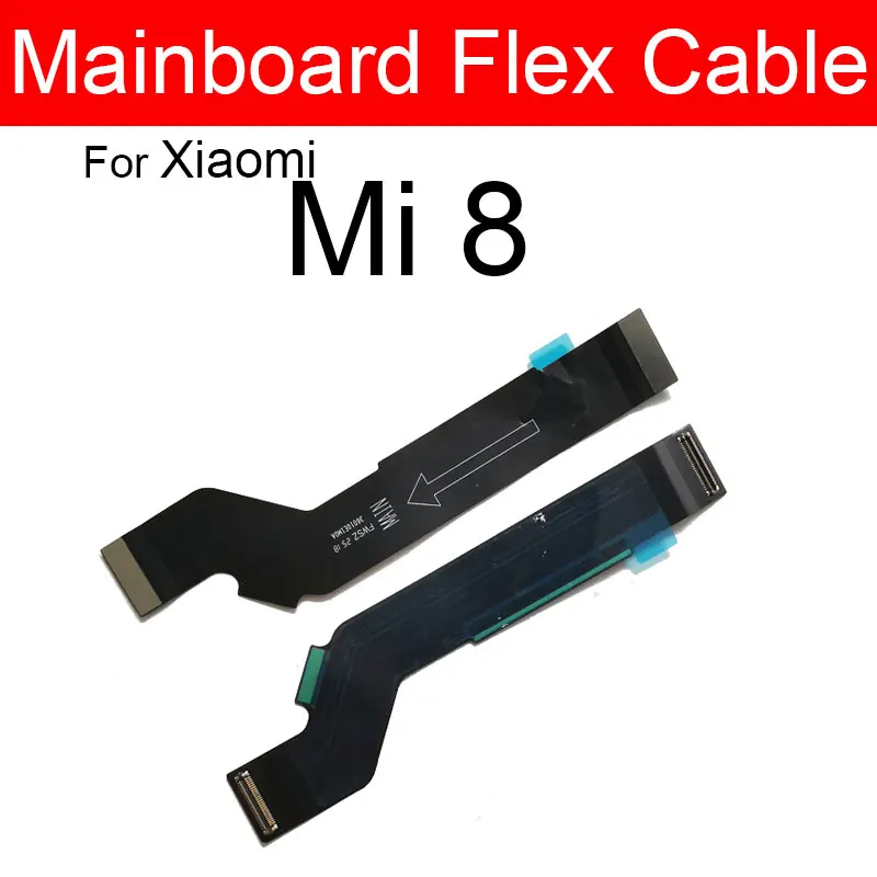 Main Board Flex Cable For Xiaomi Mi 6 6X 8 8SE 8Lite 8Pro 9 9SE 9Pro 9Lite CC9 CC9E CC9Pro Motherboard Flex Ribbon Repair Parts