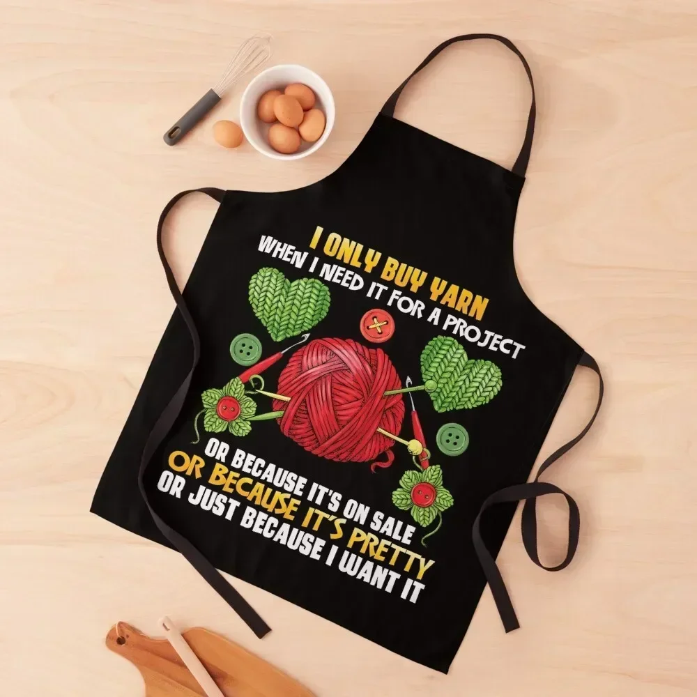 

I Only Buy Yarn When I Need For A Project Apron Things For Kitchen Kitchen Handle For Women Kitchenware Camping Apron