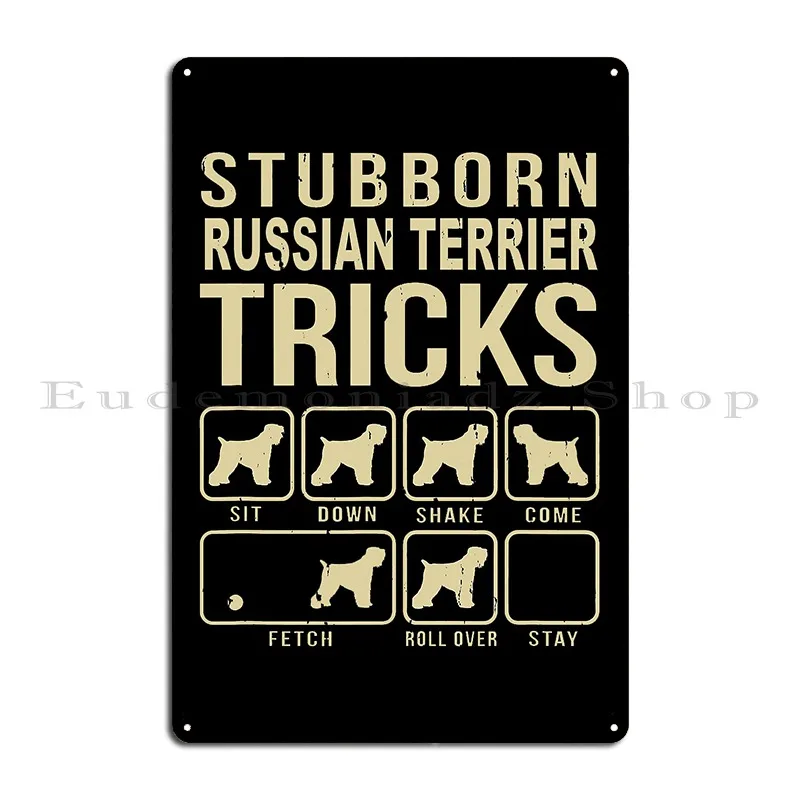 Russian Terrier Dog Owner Lover Gift Funny Stubborn Russian Terrier Tricks Metal Plaque Designing Home Retro Tin Sign Poster