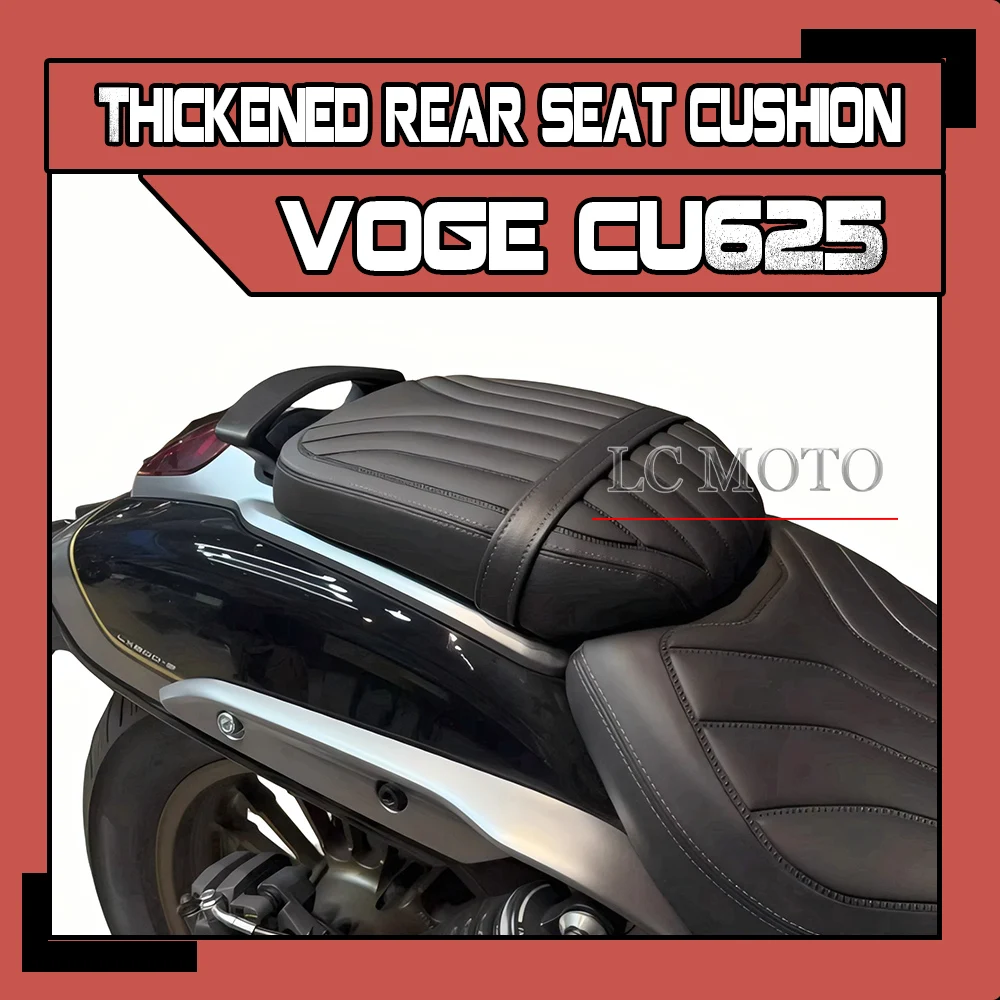 

For VOGE CU625 CU 625 Motorcycle Modification Thickened Rear Seat Cushion Passenger Seat Cushion Larger and Thicker Accessories
