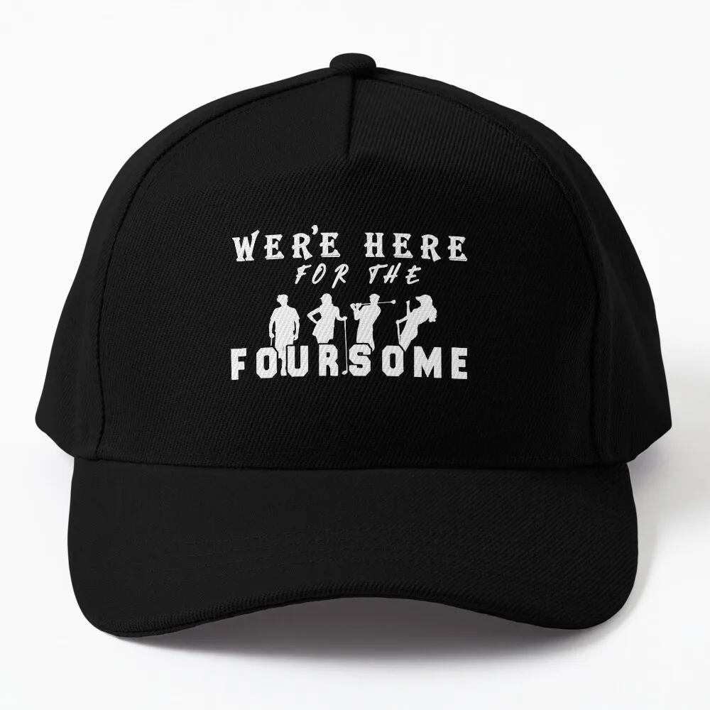 We're Here For The Foursome Funny Sarcasm Golf Lover Golfer Baseball Cap Custom Cap Men's Cap Women's