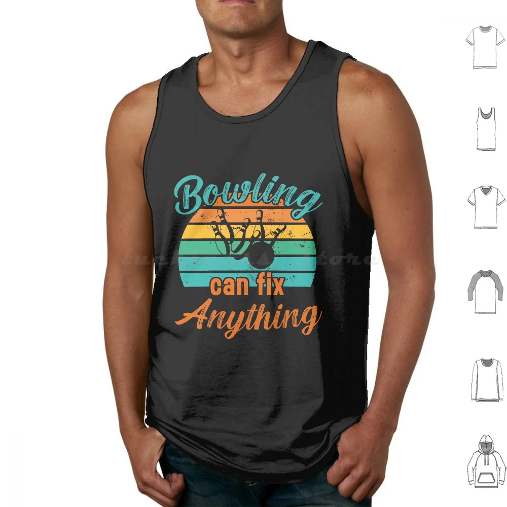 Bowling Can Fix Anything Retro Bowling Tank Tops Print Cotton Bowling Fun Nightmare Crying Fear Funny Wound Panic Sports