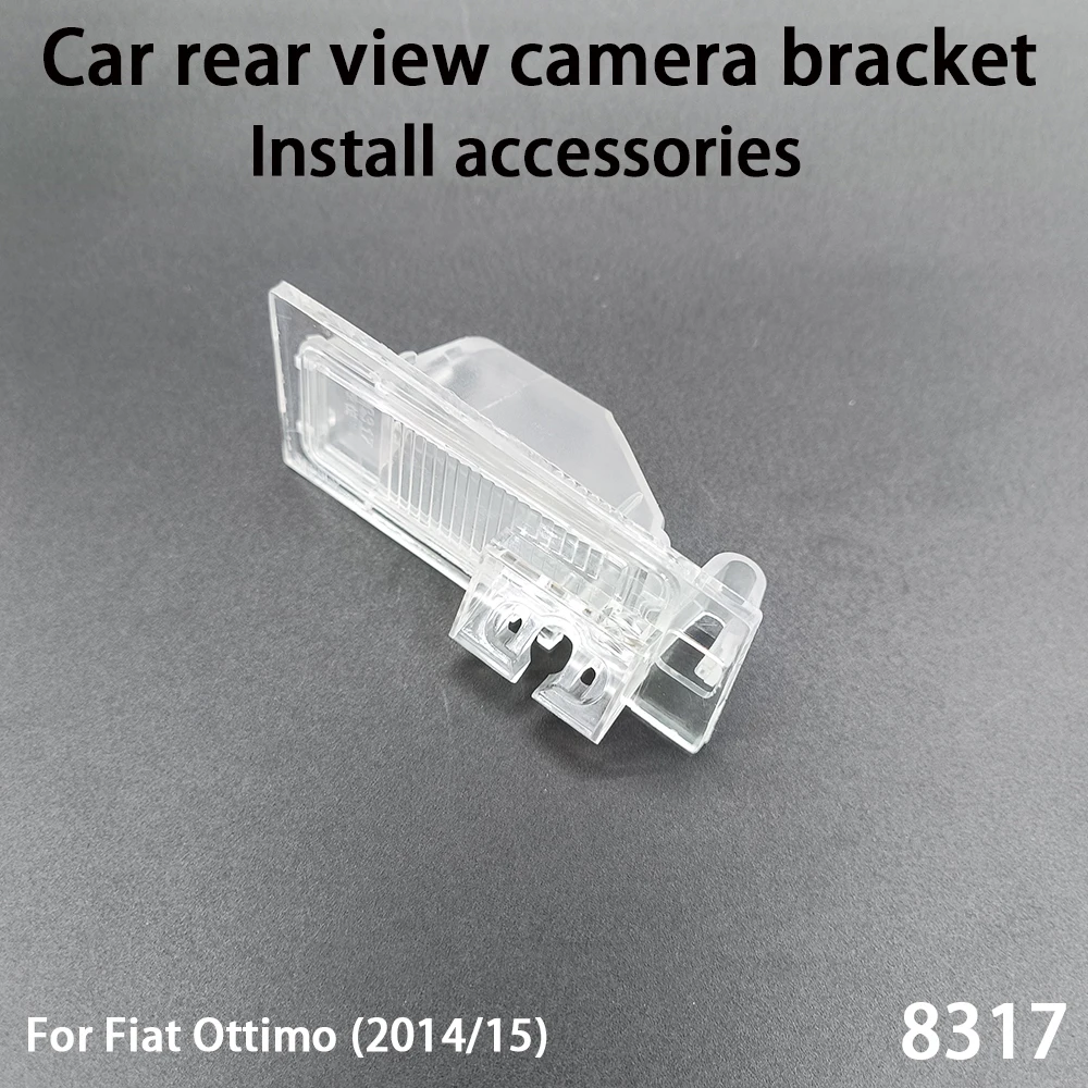 

Car rear view camera bracket For Fiat Ottimo (2014 2015) Install accessories 8317