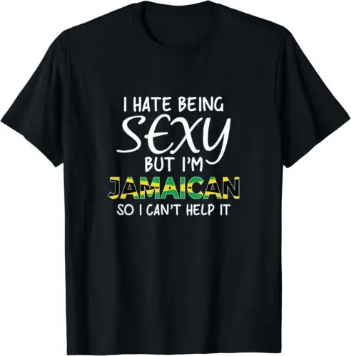 Being Sexy Jamaican Funny Jamaica Gift Idea Tee T-Shirt Size S-3XL