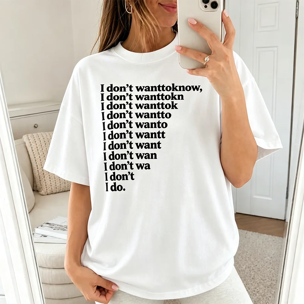Women Casual Short Sleeve Shirt I Don't Want To Know Text Print Round Neck Loose Tee Summer Fashion Streetwear Ladies Basic Tops
