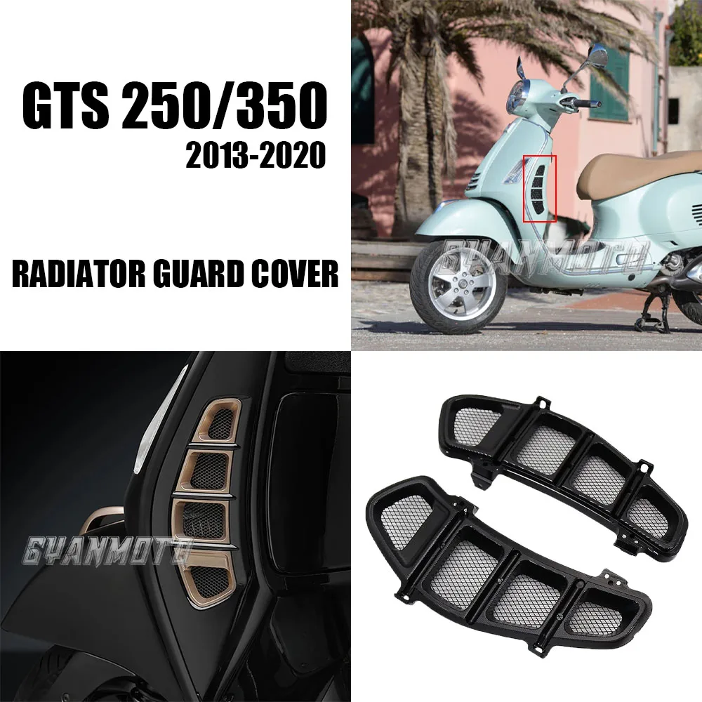 

For VESPA GTS300 GTS250 GTS 250 300 2013-2020 2019 2018 2017 2016 Motorcycle Parts Radiator Guard Grille Protector Baffle Cover