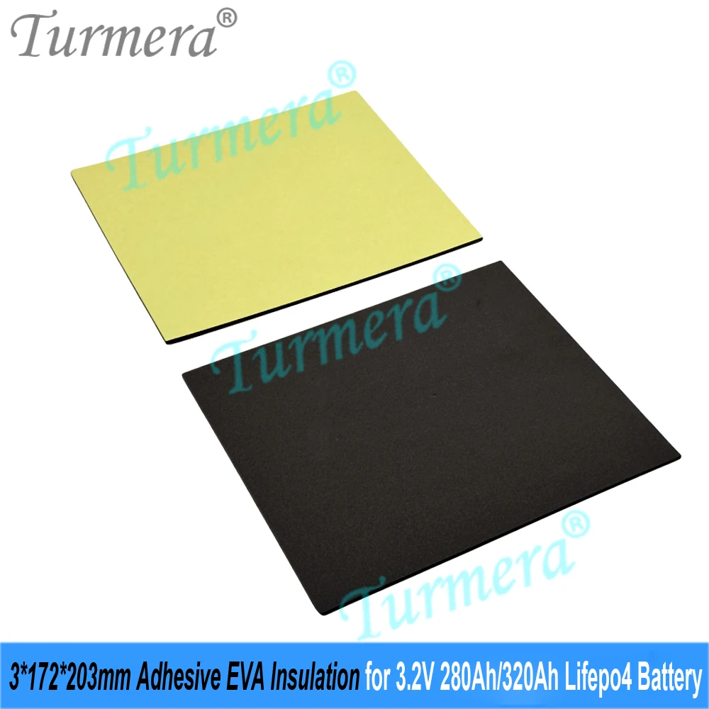 Turmera 12V 48V Adhesive EVA Insulation 203*172mm 174*288mm 200*300mm 3mm Thickness for 3.2V 280Ah 105Ah Lifepo4 Battery DIY Use