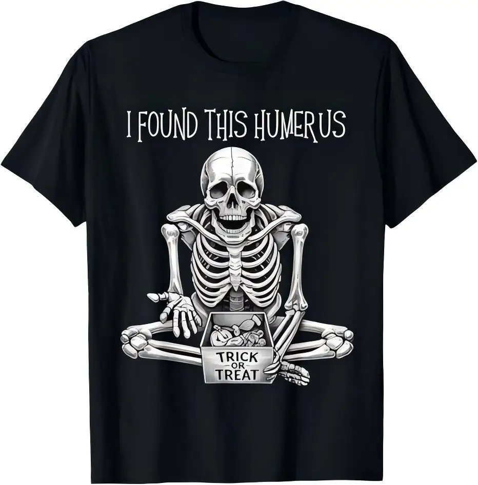 Funny Halloween Gifts Skeleton I Found This Humerus T-Shirt