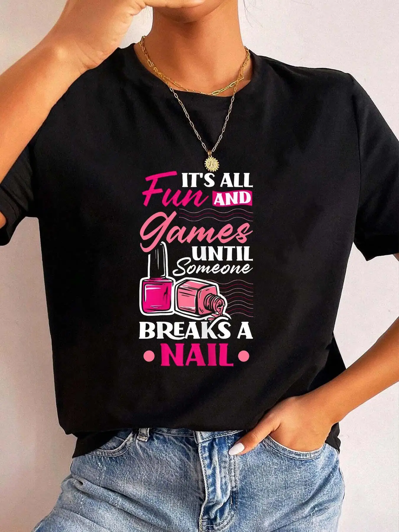 Black Funny Quote Tee for Women Its All Fun and Games Until Someone Breaks a Nail Casual Short Sleeve Crew Neck Top