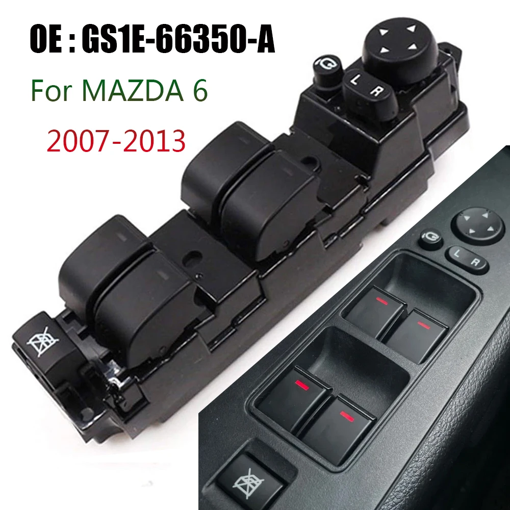

GS1E-66350-A GS1E66350A Car accessories For Mazda 6 GH 2007-2013 Electric Power Window Control Switch Regulator Button Parts