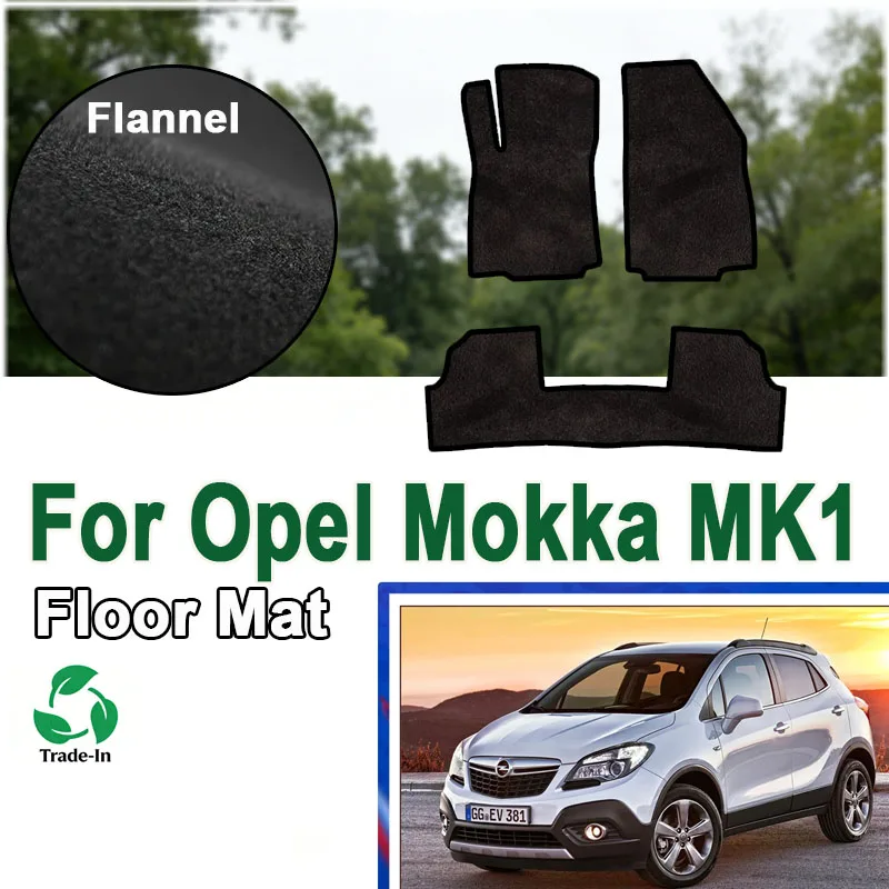

Фланелевые коврики для Opel Mokka MK1 J13 2013~2019, Mokka X, автомобильные коврики, покрытие для пола, автомобильные ковры, подкладки для ног, аксессуары для интерьера