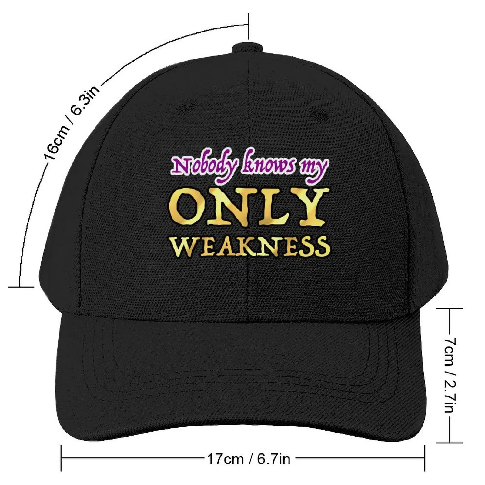 Nobody Knows My Only Weakness Baseball Cap New In Hat Wild Ball Hat Men's Luxury Women's