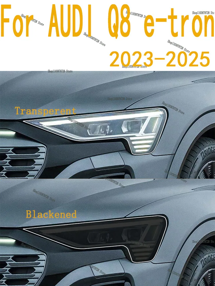 

For AUDI Q8 e-tron 2023-2025 Headlight film modification car sticker anti scratch special TPU transparent protective film
