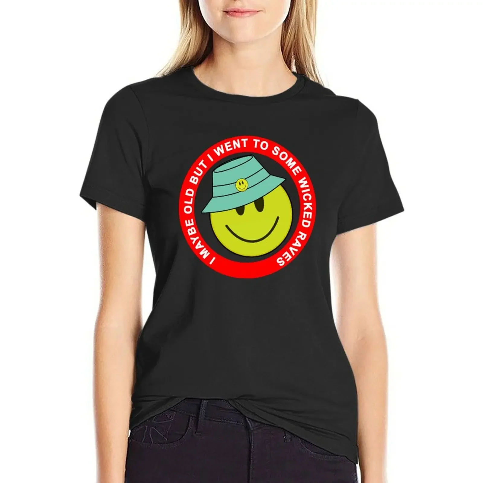 

I maybe old but i went to some wicked raves T-Shirt oversized sweat quick-drying t-shirts for Women graphic tees
