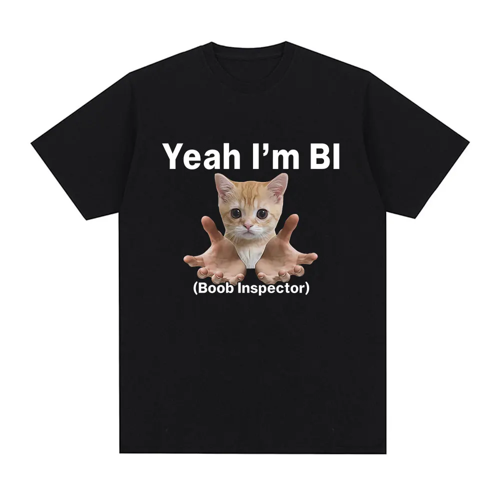 Yeah I'm Bi Boob Inspector Funny Cat Meme T-shirts Men Women Clothing Fashion Vintage Summer Casual Tops Breathable Y2k Clothes