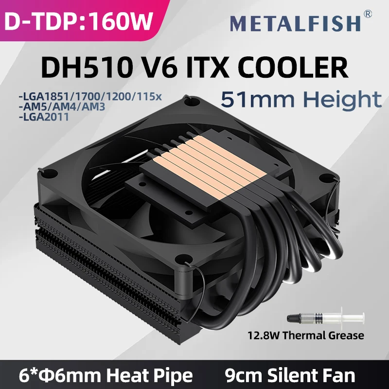 

METALFISH DH510 Low Profile 6 Heat pipe CPU Cooler 51mm Height TDP160W Radiator for 1700/1200/115x/AM5 AM4 Mini ITX Case