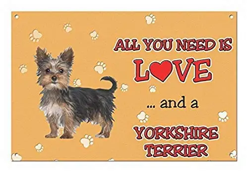 

Jesiceny New Tin Sign All You Need is Love .and a Yorkshire Terrier Aluminum Metal Sign Wall Decoration 8x12 INCH