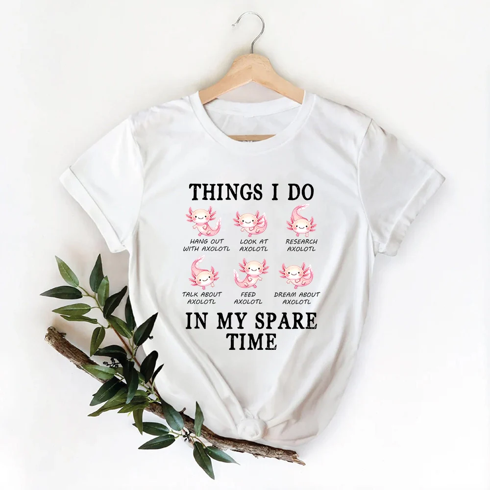 Funny Axolotl Shirt Things I Do in My Spare Time Women Shirt Cute Ladies TShirt Funny Axolotl Tee Gift for Axolotl Lover