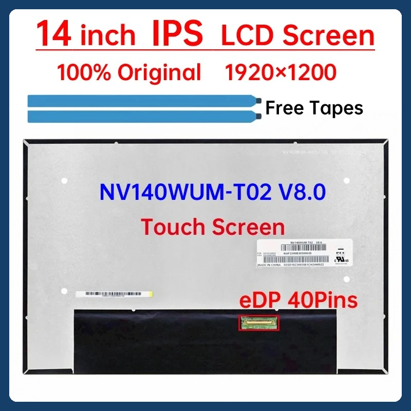 

14 Inch IPS Laptop LCD Screen NV140WUM T02 NV140WUM-T02 V8.0 Display Matrix Panel Replacement 1920x1200 eDP 40 Pins Touch Screen