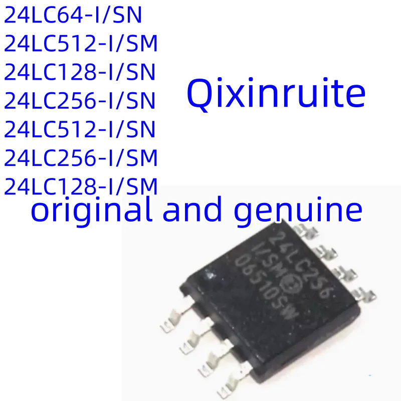 Qixinruite  24LC64 24LC128 24LC256 24LC64-I/SN  24LC512-I/SM 24LC128-I/SN  24LC256-I/SN  24LC512-I/SN  24LC256-I/SM 24LC128-I/SM