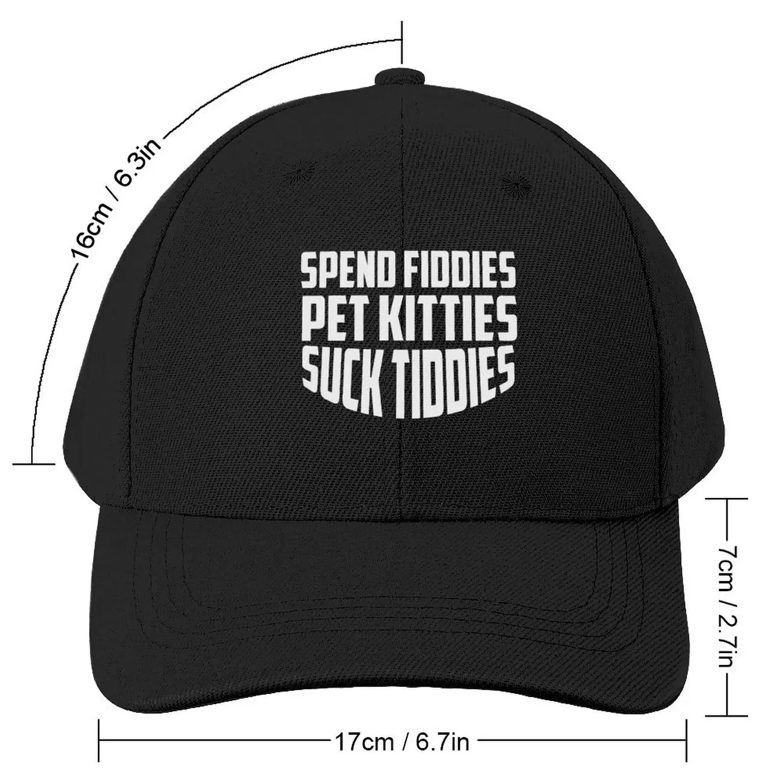 Spend Fiddies Pet Kitties Suck Tiddies Baseball Cap Bobble Hat Military Cap Man Uv Protection Solar Hat Kids Hat Woman Men's