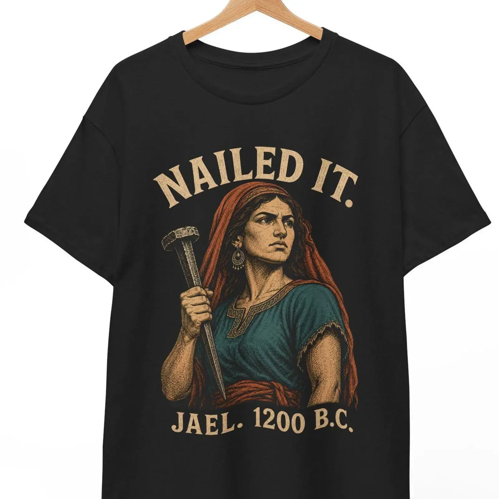 Nailed It Jael 1200 BC T Shirt Funny Bible History Christian Humor for  vintage Washed streetwear Versatile Breathable