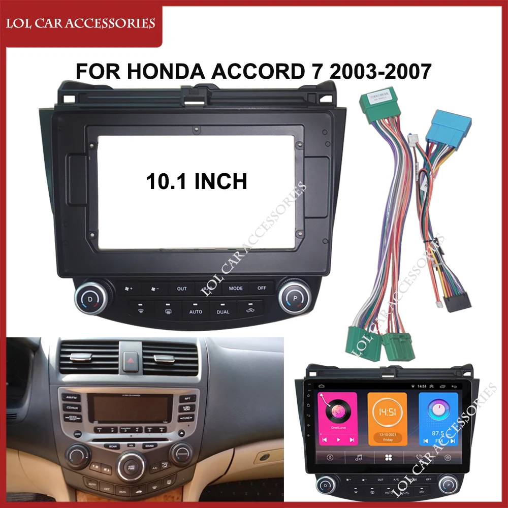 LCA 10.1 Inch For Honda Accord 7 2003-2007 Car Radio Android MP5 GPS Player Casing Frame 2 Din Head Unit Fascia Pane Dash Cover