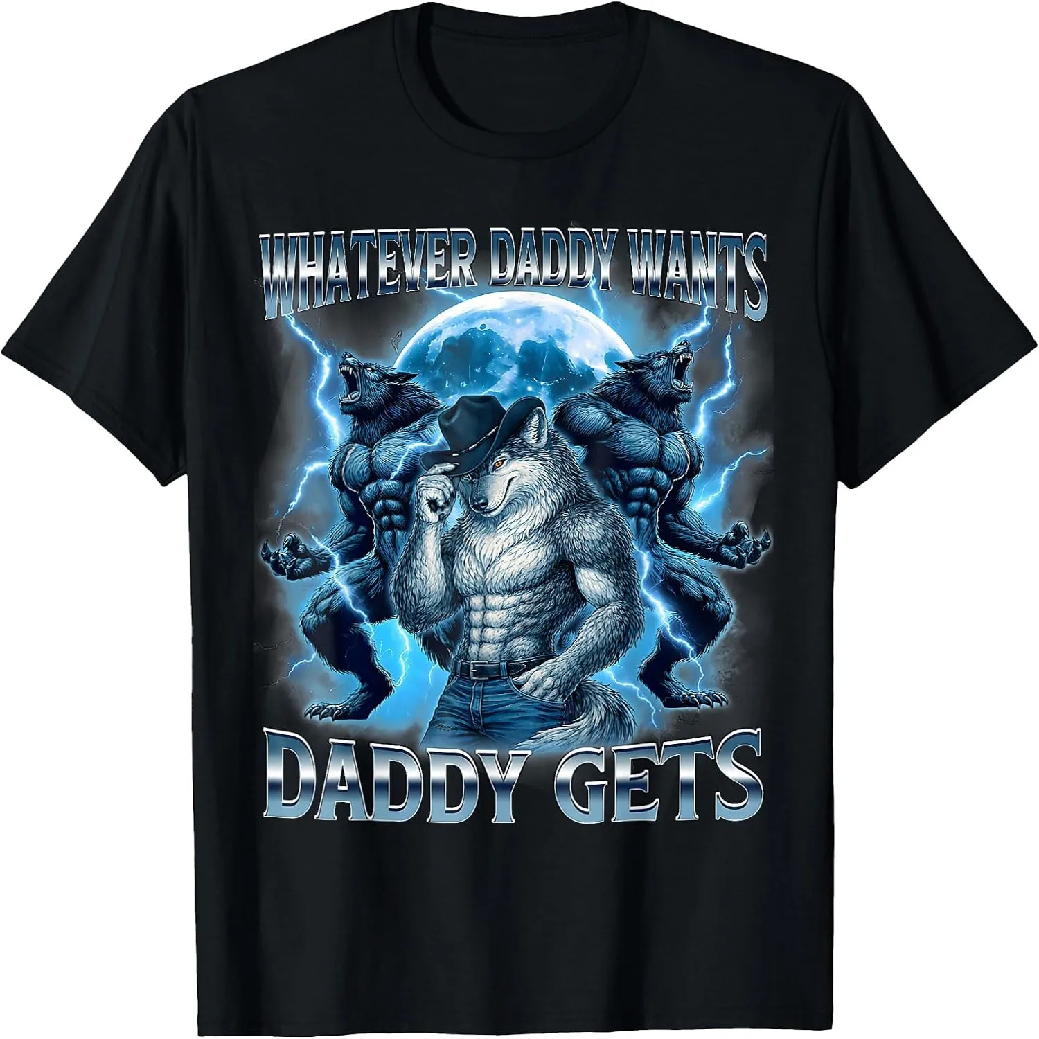 Whatever Daddy Wants Daddy Gets Funny Wolf Meme Graphic T-Shirt