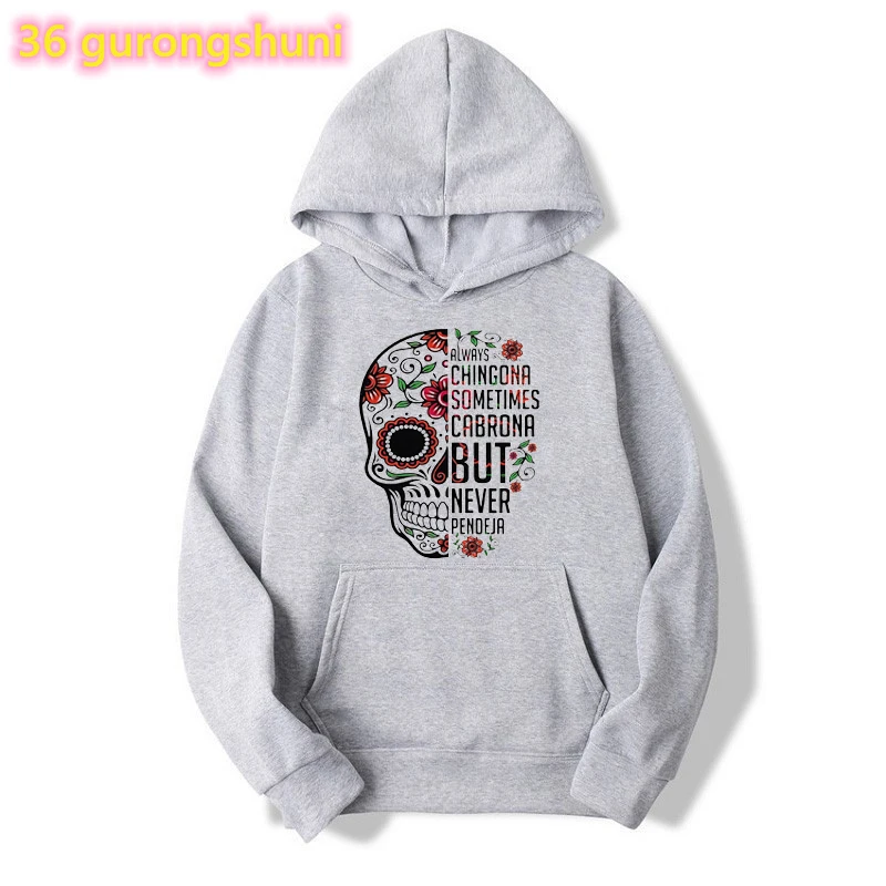 

Skull Always Chingona Sometimes Cabrona But Never Pendeja Retro Letter Print Hoodies Women Pink Flowers Sweatshirt Femme Tops