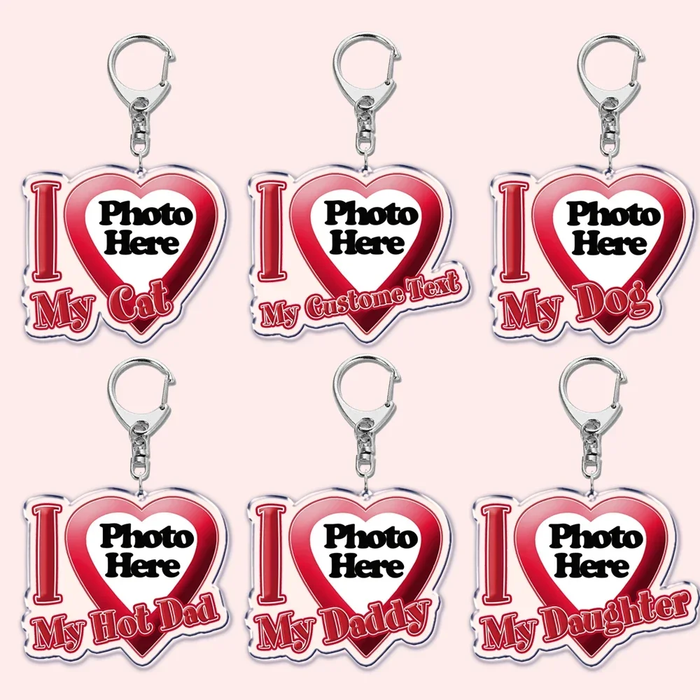 Custom Text I Love My Boyfriend Girlfriend Keychains Photo Wife Hot Mom Dad King Queen Idol Baby Family Keyrings Birthday Gifts