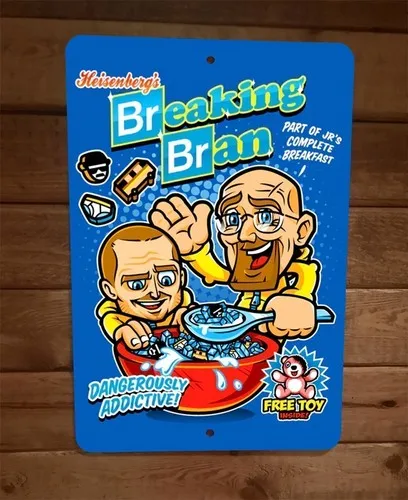 Breaking Bran Cereal Dangerously Addictive Bad Parody  Metal Wall Sign