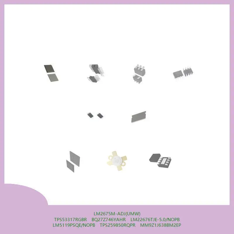 lm2675m-adj-umw-tps53317rgbr-bq27z746yahr-lm22676tje-50-nopb-lm5119psqe-nopb-tps259850rqpr-mm9z1j638bm2ep