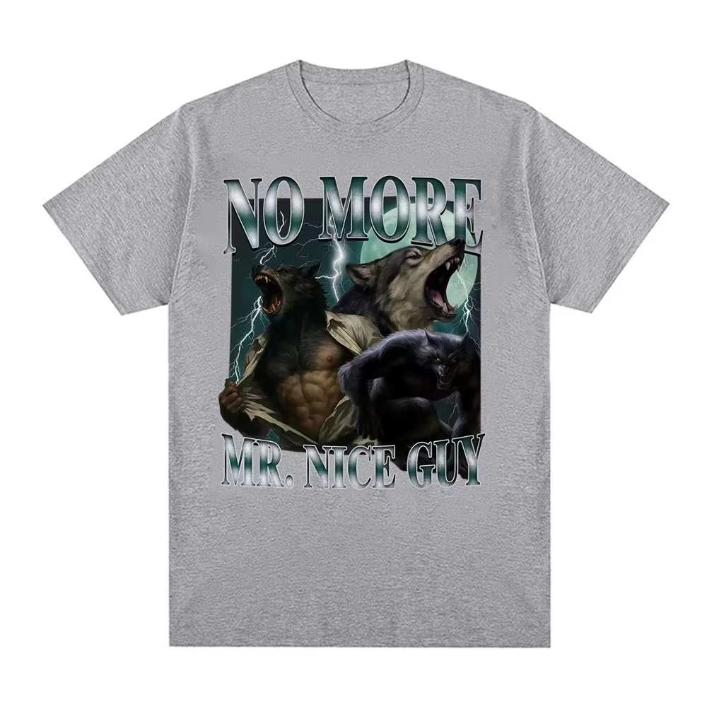 Geen Meer Mr Nice Guy Grappige Alpha Weerwolf T-shirt Fashion Vintage Sigma Wolf Meme T-shirts Mannen Vrouwen Zomer Tops Oversized T-shirt