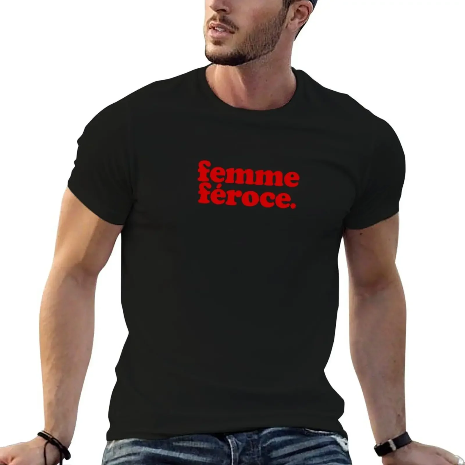 

femme féroce - fierce female T-Shirt customizeds graphic t shirts plain black t shirts men