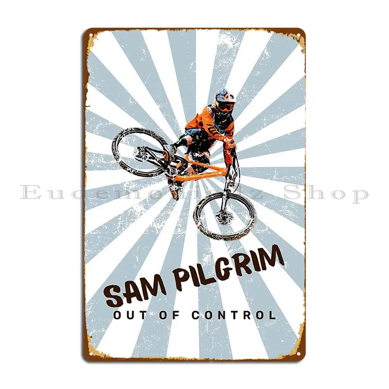 Sam Pilgrim Out Of Control Tshirt Sam Pilgrim Sticker Metal Plaque Poster Wall Cave Garage Personalized Tin Sign Poster