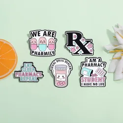 I Am Pharmacy Student Have No Life Enamel Pin We Are Pharmily Pill Capsules Brooch Lapel Badge Decor Jewelry Gifts for Friends