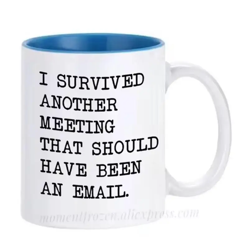 Funny Office Coworker Gifts Coffee Cups I Survived Another Meeting That Should Have Been An Email Tea Mugs OL Drinkware