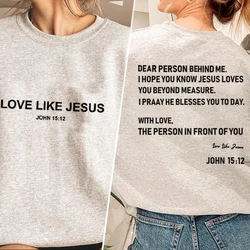 Dear Person Behind Me I Hope You Know Jesus Loves You Sweatshirt Women Love Like Jesus Sweatshirts Faith Religious Hoodie Coat